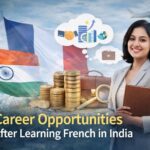 Career Opportunities after Learning French in India